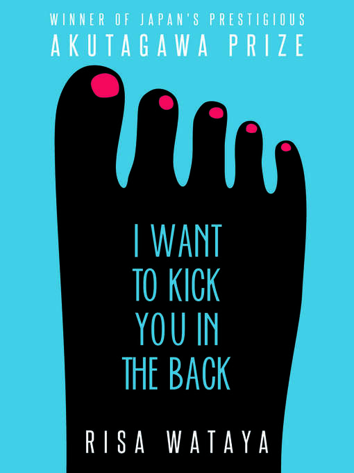 Title details for I Want to Kick You in the Back by Risa Wataya - Available